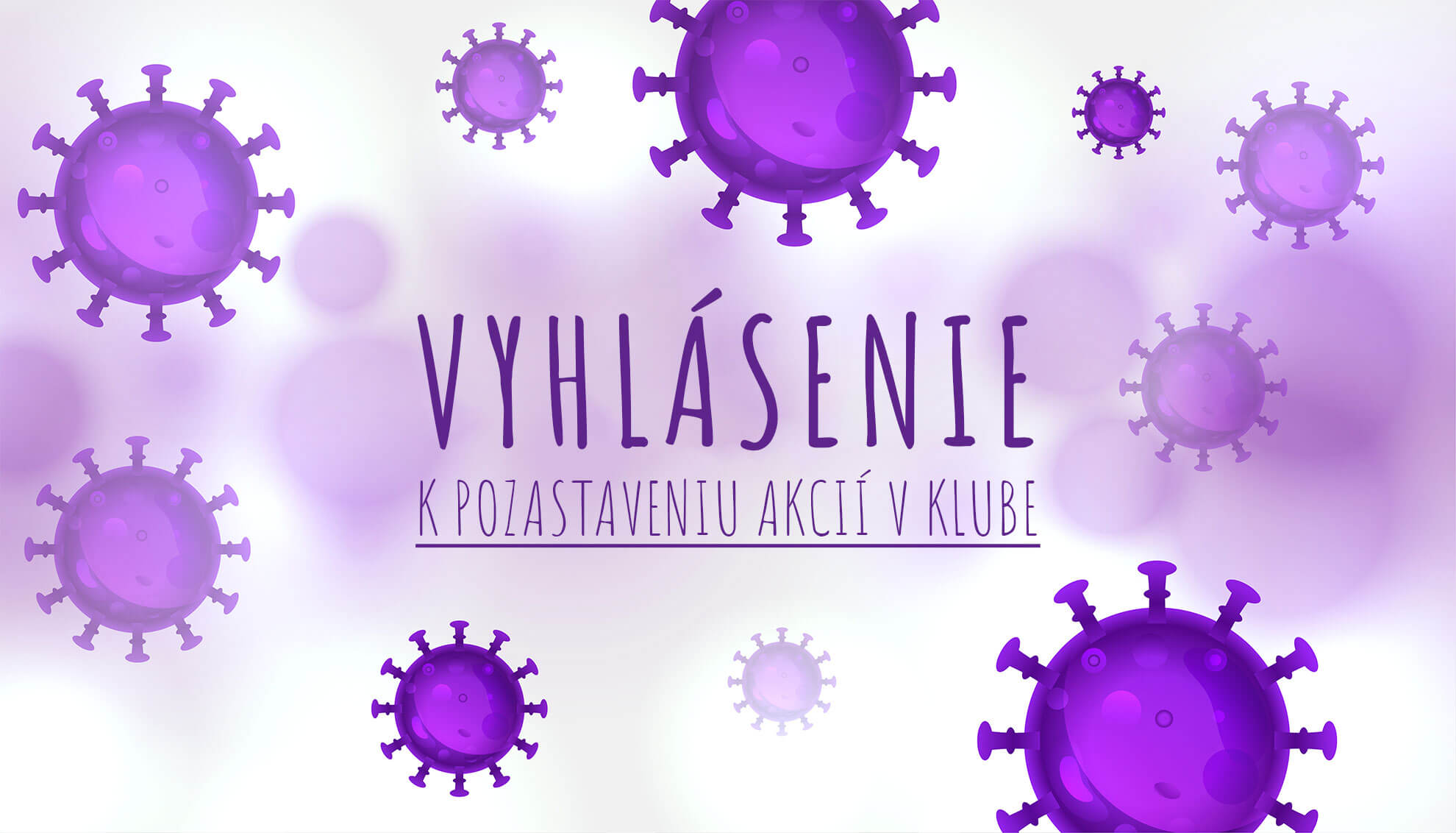 Vyhlásenie – zatvoreniu klubu pre verejnosť do odvolania
